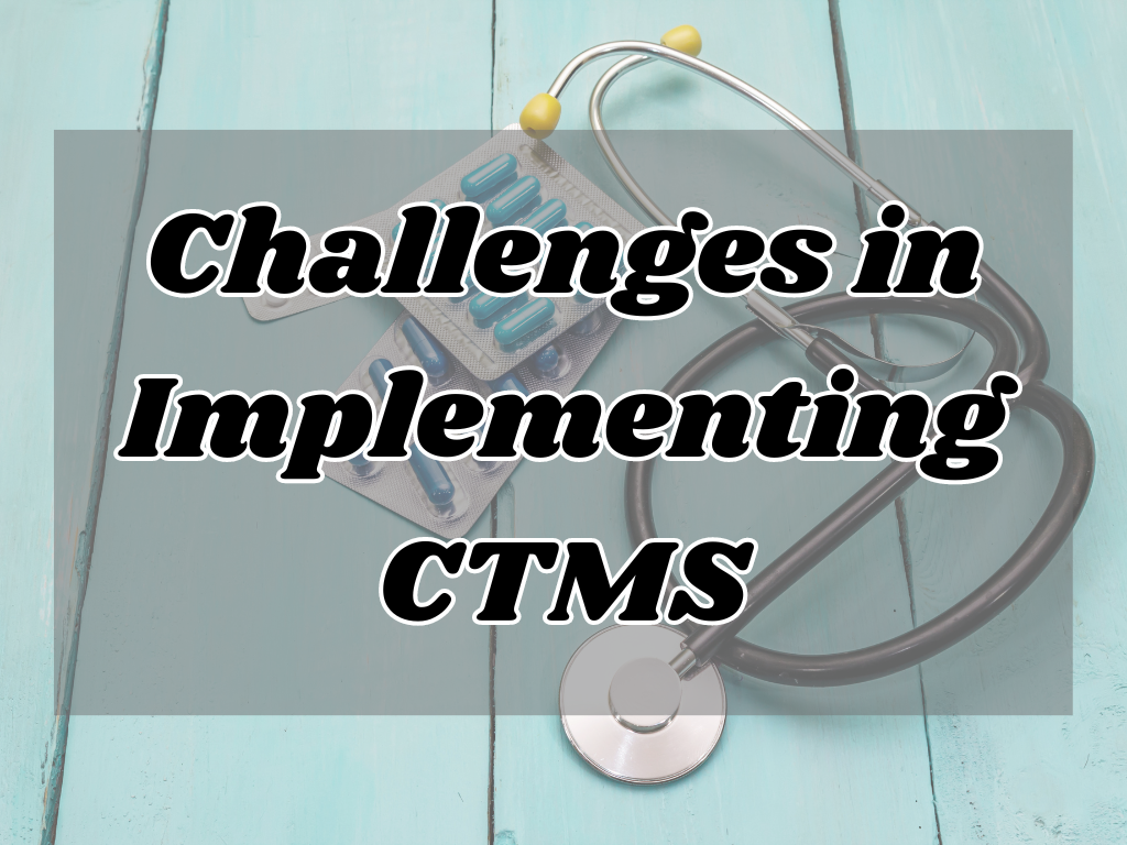 Challenges in Implementing CTMS